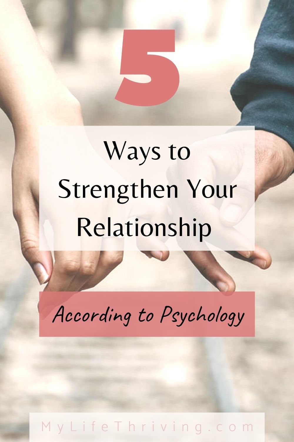 How To Strengthen Your Relationship Using Psychology - My Life Thriving