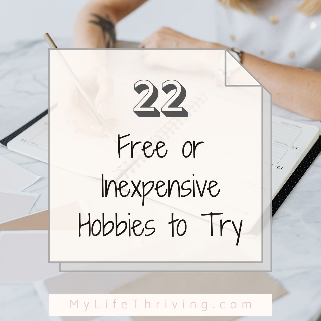 22 Free Or Inexpensive Hobbies To Try - My Life Thriving